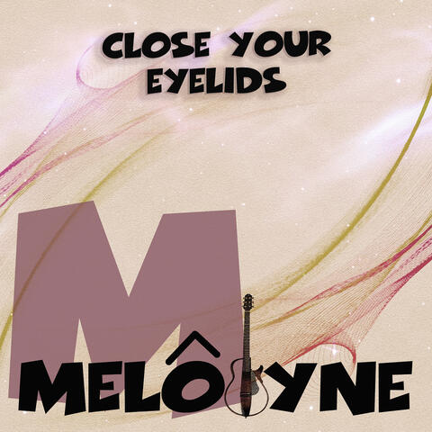 Close Your Eyelids