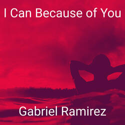 I Can Because of You