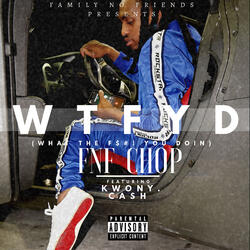 Wtfyd (What the F$#! You Doin)