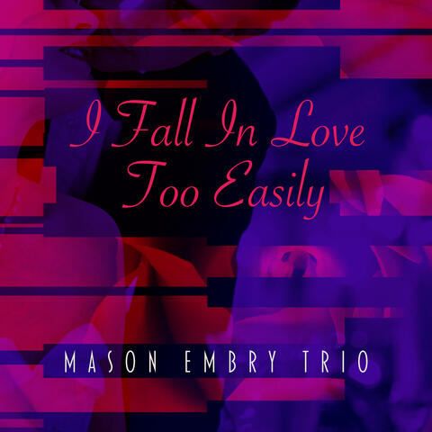 I Fall in Love Too Easily