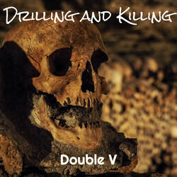 Drilling and Killing