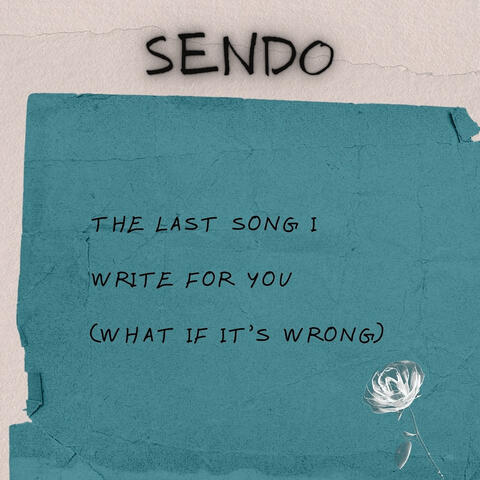 The Last Song I Write for You (What If It's Wrong)