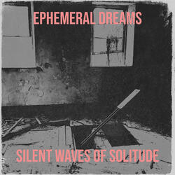 Ephemeral Dreams