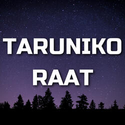 TaruniKo Raat