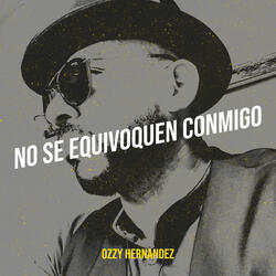 No Se Equivoquen Conmigo