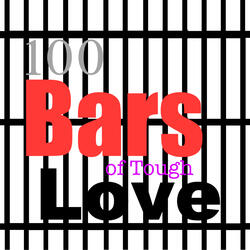 100 Bars of Tough Love