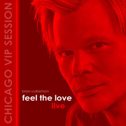 Feel the Love (Chicago VIP Session) [Live]