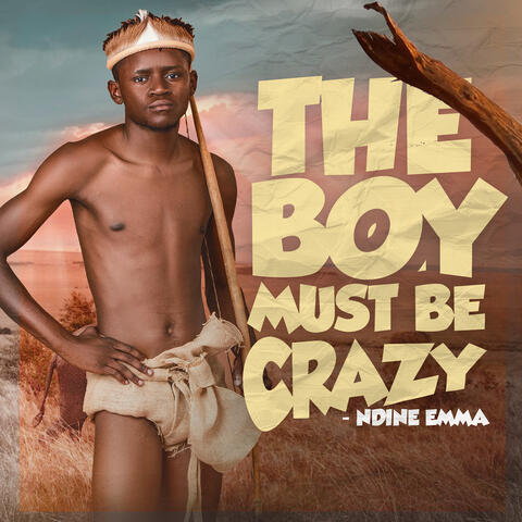 The Boy Must Be Crazy