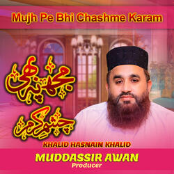 Mujh Pe Bhi Chashme Karam