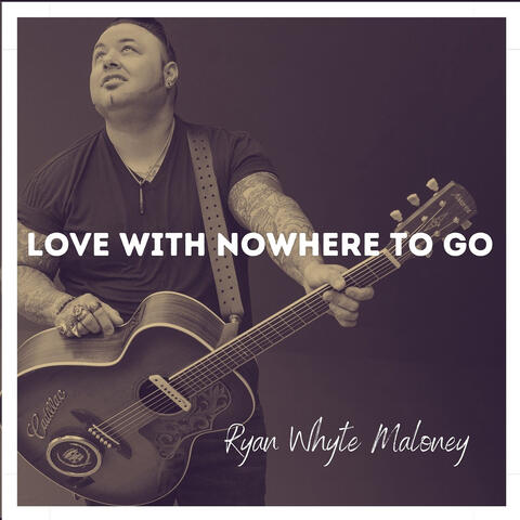 Love With Nowhere to Go