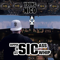 Dippin in My Sic Ass Whip