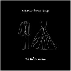 Forever and Ever and Always (The Softer Version)