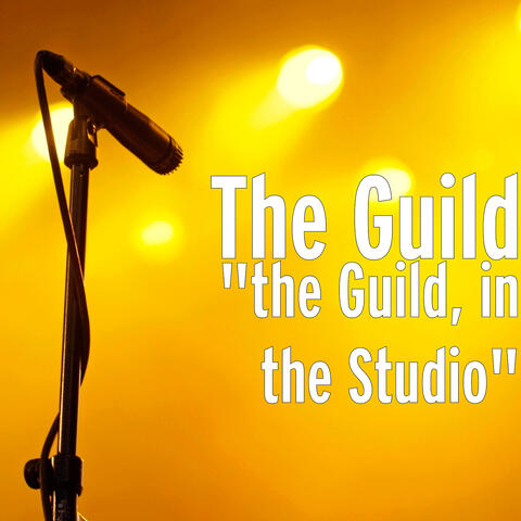"the Guild, in the Studio"