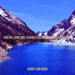 Ako Na Lang Ang Lalayo (2023 Remastered Version)