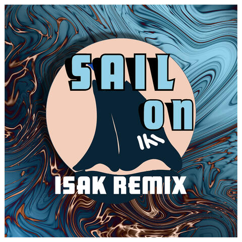 Sail on (Isak Remix)