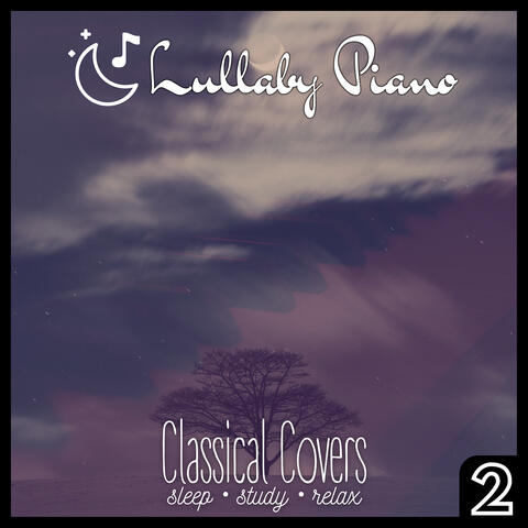 Lullaby Piano Classical Covers 2