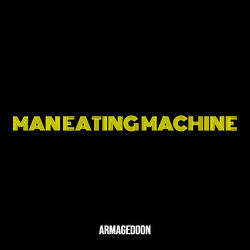 Man Eating Machine