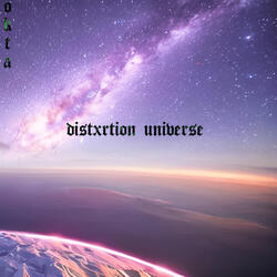 Distxrtion Universe