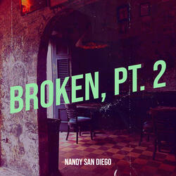 Broken, Pt. 2