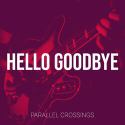 Hello Goodbye