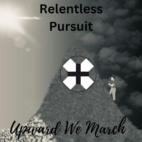 Upward We March
