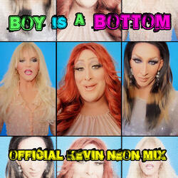 Boy Is a Bottom (Offical KevinNEON ReMix)