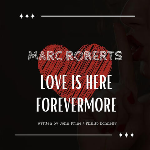 Love Is Here Forevermore