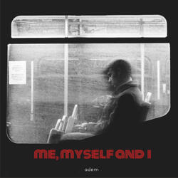 Me, Myself and I