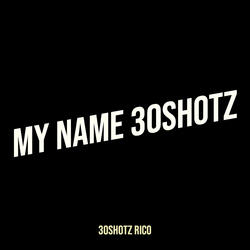 My Name 30shotz