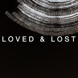 Loved & Lost