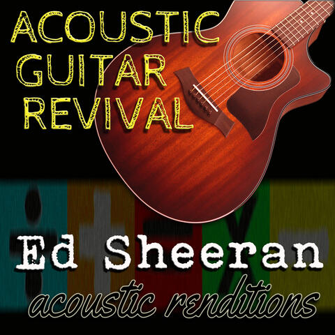 Ed Sheeran Acoustic Renditions