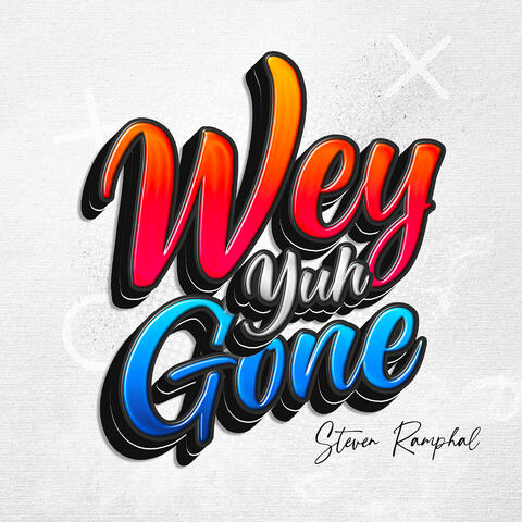 Wey Yuh Gone