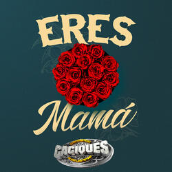 Eres Mamà