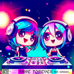Rave Forever Ver.12052023...