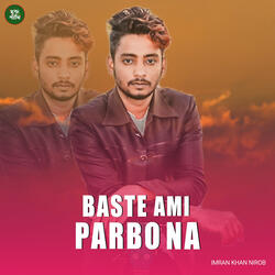 Baste Ami Parbo Na