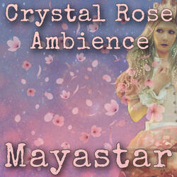 Crystal Rose Ambience