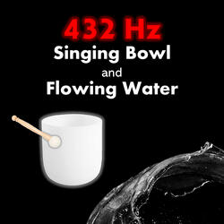 432 Hz Singing Bowl and Flowing Water