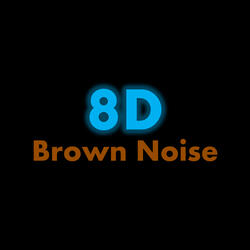 8D Brown Noise