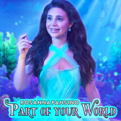 Part of Your World - The Little Mermaid