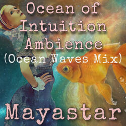 Ocean of Intuition Ambience (Ocean Waves Mix)