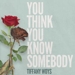 You Think You Know Somebody