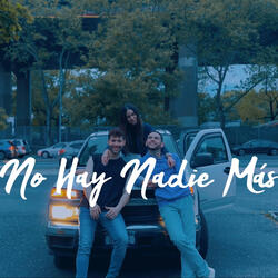 No Hay Nadie Más