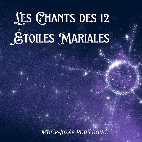 Les Chants Des 12 Étoiles Mariales