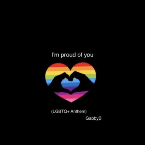 I’m Proud of You (Lgbtq+ Anthem)