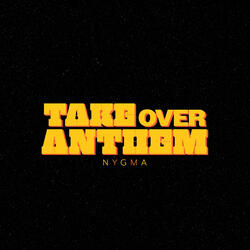 Takeover Anthem