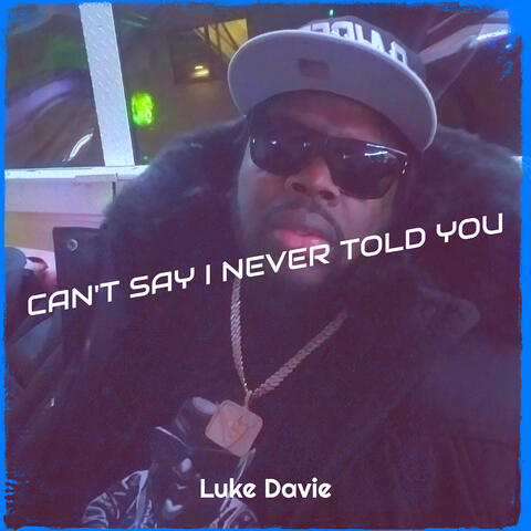 Can't Say I Never Told You