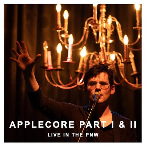Applecore Part I & II (Live in the Pacific Northwest)