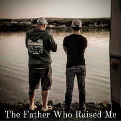 The Father Who Raised Me
