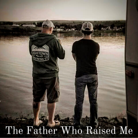 The Father Who Raised Me