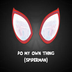 Do My Own Thing (Spiderman)